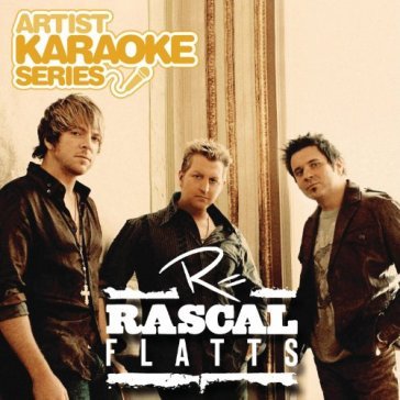 Artist karaoke series - RASCAL FLATTS =KARAOKE=