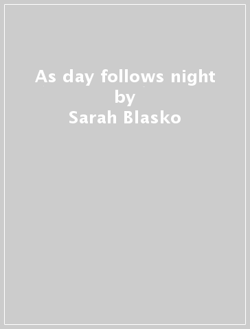 As day follows night - Sarah Blasko