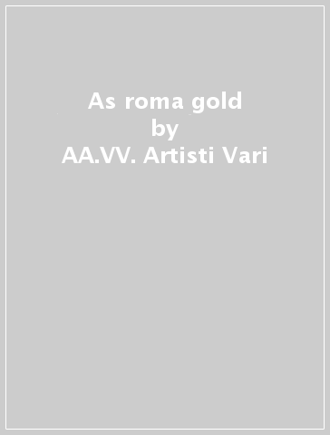 As roma gold - AA.VV. Artisti Vari