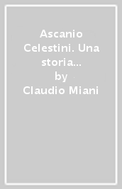 Ascanio Celestini. Una storia di periferia