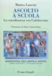 Ascolto a scuola. La consultazione con l adolescente