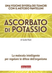 Ascorbato di potassio. La molecola intelligente per regolare le difese dell organismo