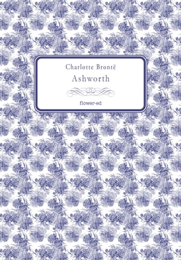 Ashworth - Charlotte Bronte