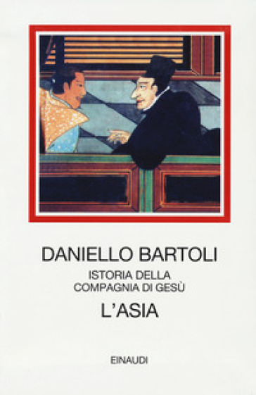 L'Asia. Istoria della Compagnia di Gesù - Daniello Bartoli