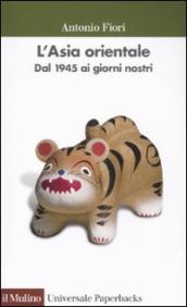 L Asia orientale. Dal 1945 ai giorni nostri