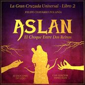 Aslan: El Choque Entre Dos Reinos