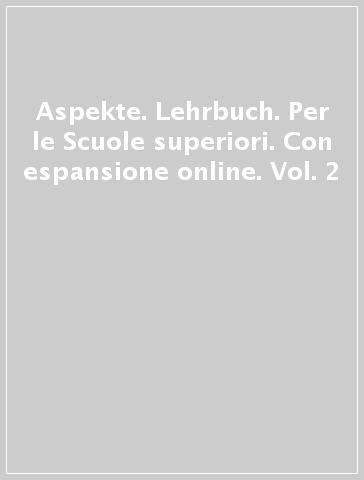 Aspekte. Lehrbuch. Per le Scuole superiori. Con espansione online. Vol. 2