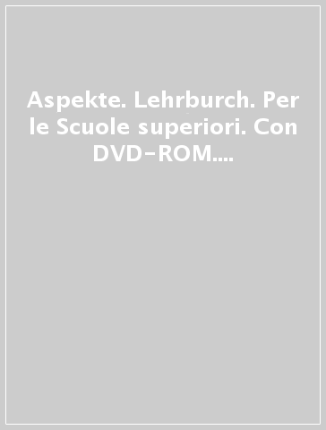 Aspekte. Lehrburch. Per le Scuole superiori. Con DVD-ROM. Con espansione online. Vol. 2