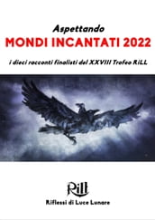 Aspettando Mondi Incantati 2022