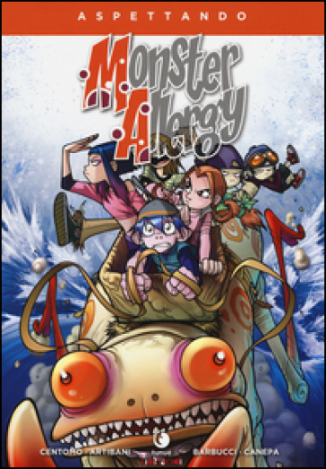 Aspettando Monster Allergy. Ediz. illustrata. 3. - Katja Centomo - Francesco Artibani - Alessandro Barbucci - Barbara Canepa