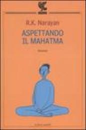 Aspettando il mahatma