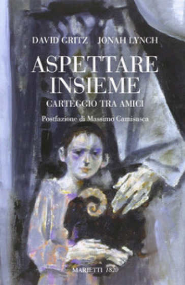 Aspettare insieme. Carteggio tra amici - David Gritz - Jonah Lynch