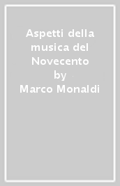 Aspetti della musica del Novecento