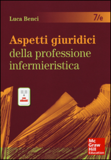 Aspetti giuridici della professione infermieristica. Con e-book - Luca Benci