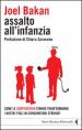 Assalto all infanzia. Come le corporation stanno trasformando i nostri figli in consumatori sfrenati