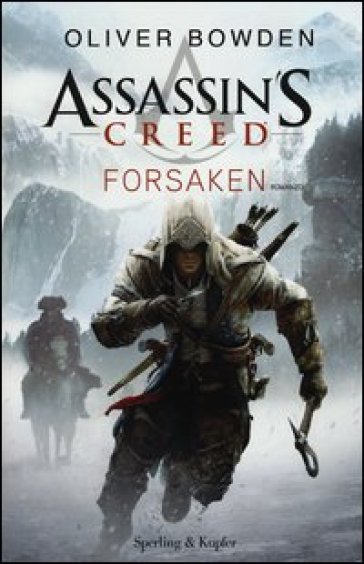 Assassin's Creed. Forsaken - Oliver Bowden