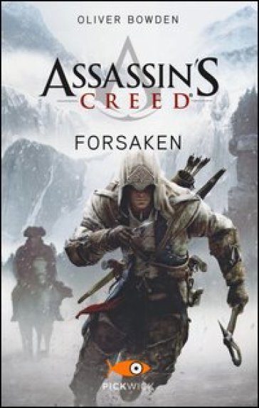 Assassin's Creed. Forsaken - Oliver Bowden