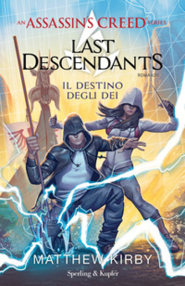 Assassin's Creed. Last descendants. 3: Il destino degli dei - Matthew Kirby
