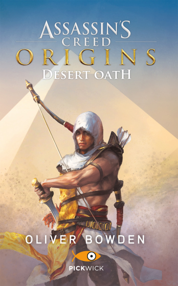Assassin's Creed. Origins. Desert Oath - Oliver Bowden
