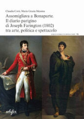 Assomigliava a Bonaparte. Il diario parigino di Joseph Farington (1802) tra arte, politica e spettacolo