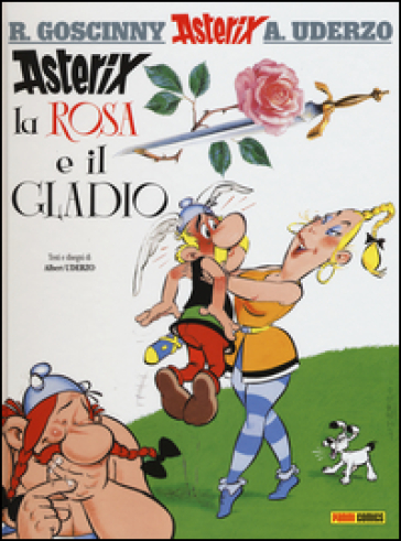 Asterix, la rosa e il gladio. 29. - René Goscinny - Albert Uderzo