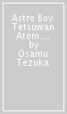 Astro Boy. Tetsuwan Atom. Nuova ediz. Con cofanetto. 1.