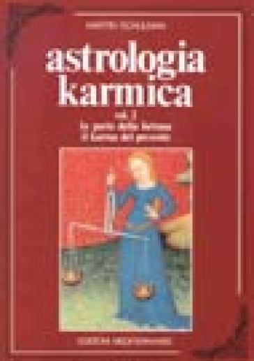 Astrologia karmica. 2: La parte della fortuna. Il karma del presente - Martin Schulman