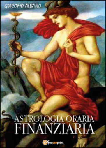 Astrologia oraria finanziaria - Giacomo Albano