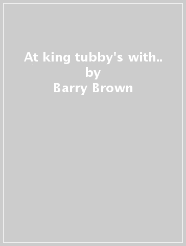 At king tubby's with.. - Barry Brown