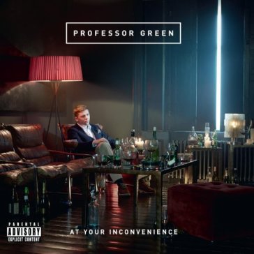 At your inconvenience - Professor Green