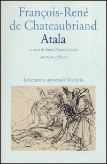 Atala. Testo francese a fronte - François René de Chateaubriand