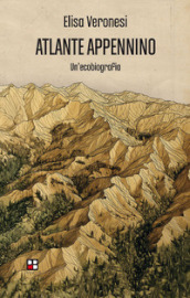 Atlante Appennino. Un ecobiografia