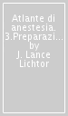 Atlante di anestesia. 3.Preparazione preoperatoria e monitoraggio intraoperatorio