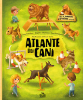 Atlante dei cani. Razze curiosità e avventure canine. Ediz. a colori