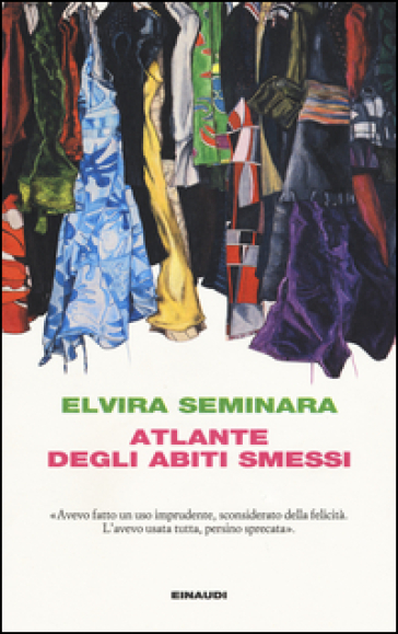 Atlante degli abiti smessi - Elvira Seminara