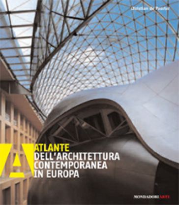 Atlante dell'architettura contemporanea in Europa. Ediz. illustrata - Christian de Poorter