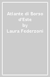 Atlante di Borso d Este