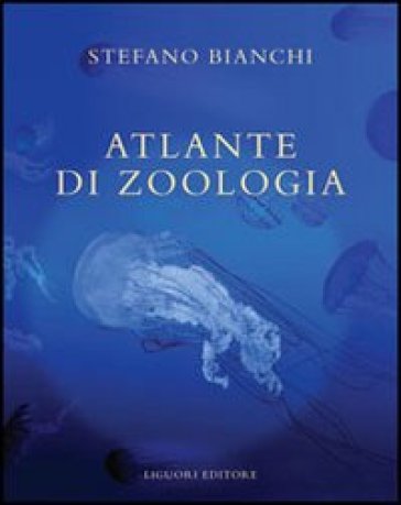 Atlante di zoologia - Stefano Bianchi