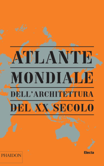 Atlante mondiale dell'architettura del XX secolo