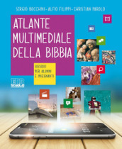 Atlante multimediale della Bibbia. Sussidio per alunni e insegnanti