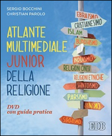 Atlante multimediale junior della religione. DVD. Per le Scuole superiori. Con libro - Sergio Bocchini - Christian Parolo