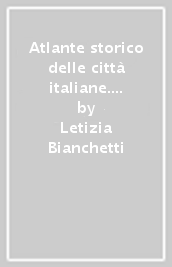 Atlante storico delle città italiane. Toscana. 6: San Miniato al Tedesco