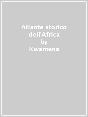 Atlante storico dell'Africa - Kwamena