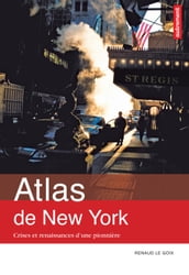 Atlas de New York. Crises et renaissances d une pionnière