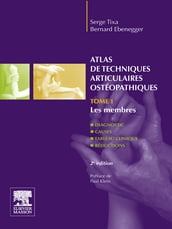 Atlas de techniques articulaires ostéopathiques. Tome 1. Les membres