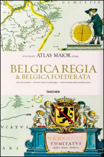 Atlas maior. Belgica regia & Belgica foederata. Ediz. inglese, francese e tedesca - Ioannis Blaeu