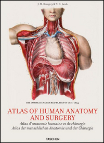 Atlas of human anatomy and surgery. Ediz. inglese, francese e tedesca - Jean-Baptiste Bourgery - Nicolas H. Jacob