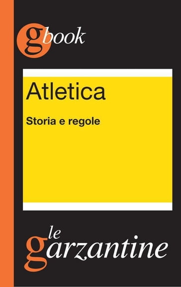 Atletica. Storia e regole - Redazioni Garzanti