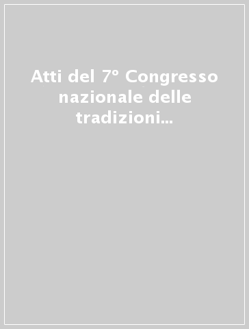 Atti del 7º Congresso nazionale delle tradizioni popolari (Chieti, 4-8 settembre 1957)