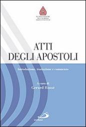 Atti degli Apostoli. Introduzione, traduzione e commento